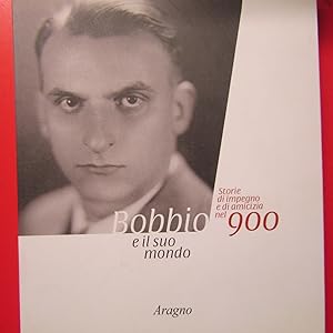 Imagen del vendedor de Bobbio e il suo mondo Storie di impegno e amicizia nel 900 a la venta por Antonio Pennasilico