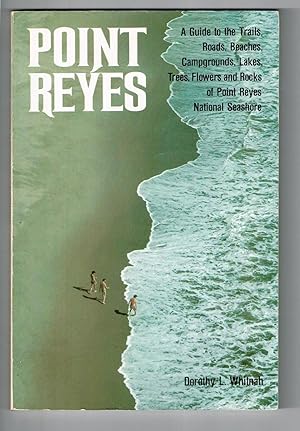 Immagine del venditore per Point Reyes: A Guide to the Trails, Roads, Beaches, Campgrounds, Lakes, Trees, Flowers, and Rocks of Point Reyes National Seashore venduto da Ray Dertz