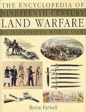 The encyclopedia of nineteenth-century land warfare. An illustrated world view.