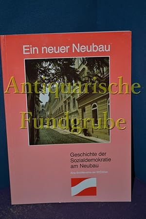 Seller image for Ein neuer Neubau / Geschichte der Sozialdemokratie am Neubau for sale by Antiquarische Fundgrube e.U.