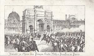 Paris, Arc de Triomphe du Carrousel, Parade zu Ehren des Prinzen Friedr. Wilh. v. Preußen in Pari...