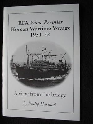 Imagen del vendedor de RFA Wave Premier Korean wartime voyage, 1951-52 : a view from the bridge a la venta por Archway Books