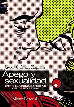 Immagine del venditore per Apego y sexualidad Entre el vnculo afectivo y el deseo sexual venduto da Imosver