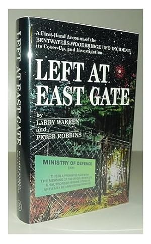Left at east gate; a first-hand account of the Bentwaters-Woodbridge UFO incident, its cover-up, ...