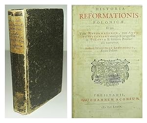 Historia reformationis Polonicae, in qua tum reformatorum, tum antitrinitariorum origo & progress...