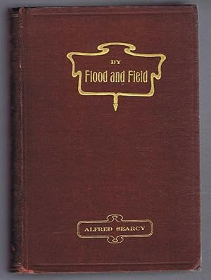 Seller image for By Flood and field, Adventures Ashore and Afloat in North Australia for sale by Bailgate Books Ltd