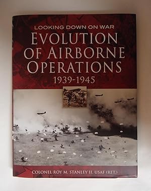 Evolution of Airborne Operations 1939 - 1945 (Looking Down on War)