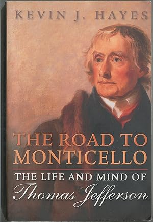 Bild des Verkufers fr The Road to Monticello: The Life and Mind of Thomas Jefferson zum Verkauf von Between the Covers-Rare Books, Inc. ABAA