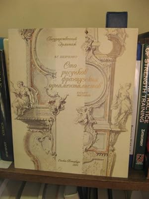 Imagen del vendedor de Sto risunkov frantsuzskikh ornamentalistov (vtoraya polovina XVII - pervaya polovina XVIII v.): katalog Vystavki a la venta por PsychoBabel & Skoob Books