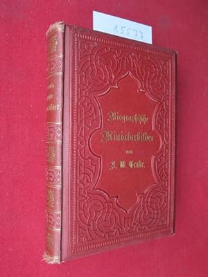 Seller image for Biographische Miniaturbilder. Erster und zweiter Theil (in 1 Band). Zur bildenden Lektre fr die reifere Jugend verfat. for sale by Versandantiquariat buch-im-speicher