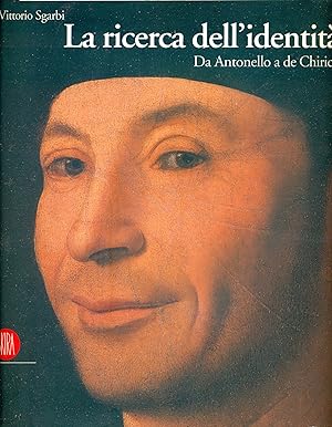 La ricerca dell'identita. Da Antonello a de Chirico