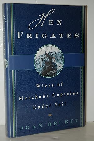Seller image for Hen Frigates Wives of Merchant Captains Under Sail for sale by Nugget Box  (PBFA)