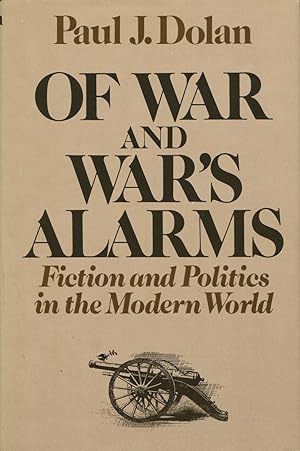 Seller image for Of War & War's Alarms: Fiction and Politics in the Modern World for sale by Kenneth A. Himber