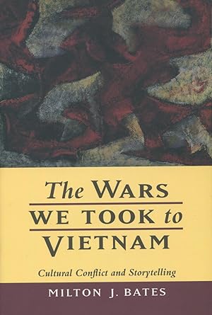 Seller image for The Wars We Took to Vietnam: Cultural Conflict and Storytelling for sale by Kenneth A. Himber