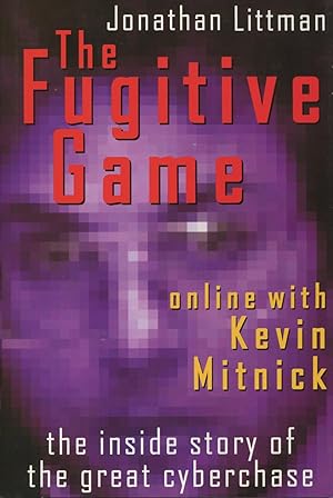 Seller image for The Fugitive Game: Online With Kevin Mitnick for sale by Kenneth A. Himber