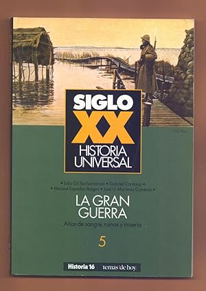 Seller image for LA GRAN GUERRA - AOS DE SANGRE, RUINA Y MISERIA (SIGLO XX, HISTORIA UNIVERSAL, 5) for sale by Libreria 7 Soles