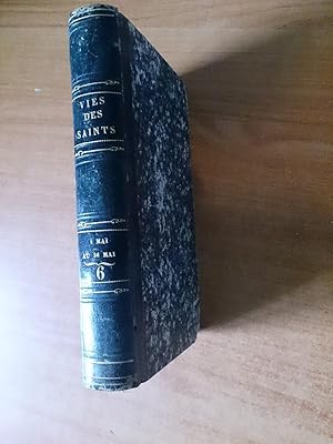 Seller image for VIES DES PERES , DES MARTYRS ET DES AUTRES PRINCIPAUX SAINTS Tome 6 : du 5 mai au 26 mai for sale by KE�MOLA