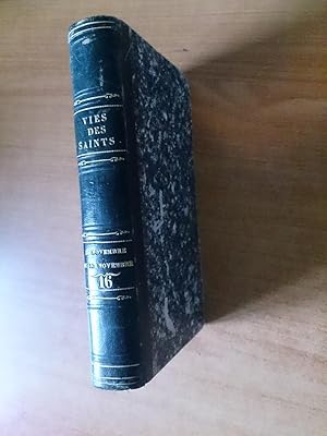Seller image for VIES DES PERES , DES MARTYRS ET DES AUTRES PRINCIPAUX SAINTS Tome 16 : du 11 novembre au 30 novembre for sale by KE�MOLA