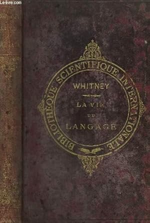 Seller image for LA VIE DU LANGAGE - 4E EDITION - COLLECTION BIBLIOTHEQUE SCIENTIFIQUE INTERNATIONALE XIV. for sale by Le-Livre