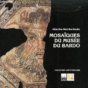 Immagine del venditore per MOSAIQUES DU MUSEE DU BARDO - NOUVELLE EDITION - COLLECTION ART ET HISTOIRE. venduto da Le-Livre