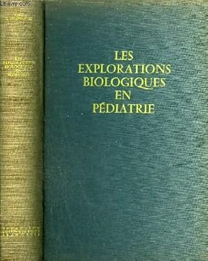 Seller image for LES EXPLORATIONS BIOLOGIQUES EN PEDIATRIE - TECHNIQUES ET RESULATS EXPLORATIONS FONCTIONNELLES GRANDES SYNDROMES. for sale by Le-Livre
