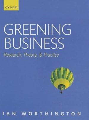 Image du vendeur pour Greening Business: Research, Theory, and Practice mis en vente par Bellwetherbooks