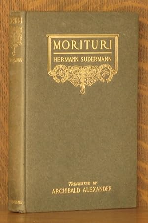 Immagine del venditore per MORITURI - THREE ONE-ACT PLAYS - TEJA - FRITZCHEN - THE ETERNAL MASCULINE venduto da Andre Strong Bookseller