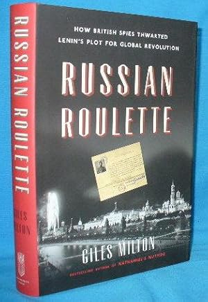 Seller image for Russian Roulette : How British Spies Thwarted Lenin's Plot for Global Revolution for sale by Alhambra Books