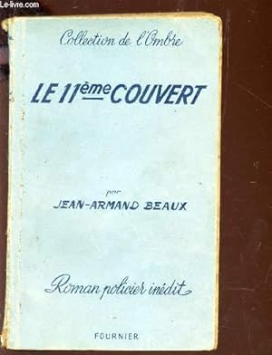 Image du vendeur pour LE 11eme COUVERT / COLLECTION DE L'OMBRE - ROMAN POLICIER INEDIT. mis en vente par Le-Livre