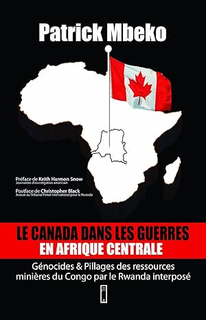 Image du vendeur pour La Canada dans les guerres en Afrique centrale : Gnocides & pillages des ressources minires du Congio par le Rwanda interpos mis en vente par Tamery