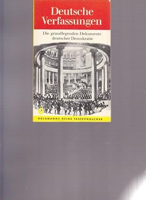 Deutsche Verfassungen. Die grundlegenden Dokumente deutscher Demokratie von der Paulskirche bis z...