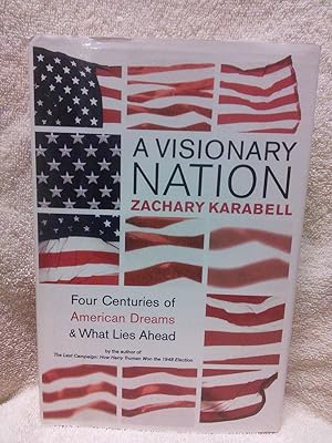 Seller image for A Visionary Nation: Four Centuries of american Dreams & What Lies Ahead for sale by Prairie Creek Books LLC.
