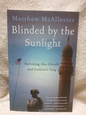 Seller image for Blinded by the Sunlight, Surviving Abu Ghraib and Saddam's Iraq for sale by Prairie Creek Books LLC.