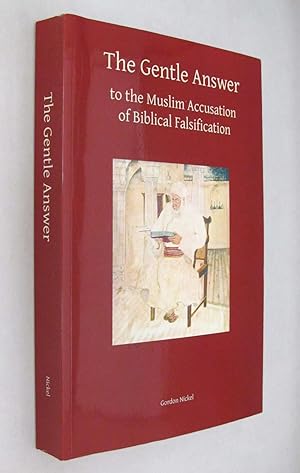 Seller image for The Gentle Answer to the Muslim Accusation of Biblical Falsification for sale by Renaissance Books
