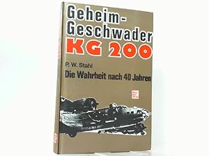 Bild des Verkufers fr Geheimgeschwader KG 200. Die Wahrheit nach 40 Jahren. zum Verkauf von Antiquariat Ehbrecht - Preis inkl. MwSt.