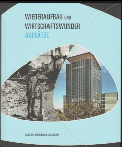 Bild des Verkufers fr Wiederaufbau und Wirtschaftswunder. Aufstze zur Bayerischen Landesausstellung 2009. hrsg. von Christoph Daxelmller, Stephan Kummer, Wolfgang Reinicke. Verffentlichungen zur bayerischen Geschichte und Kultur 57. zum Verkauf von Antiquariat ExLibris Erlach Eberhard Ott