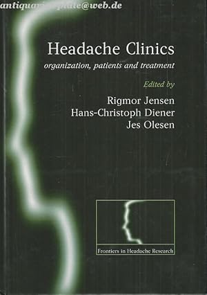 Headache Clinics. Organisation, patients and treatment. Frontiers in headache research Volume 15.