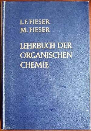 Bild des Verkufers fr Lehrbuch der organischen Chemie. Louis F. Fieser ; Mary Fieser. bers. u. bearb. von Hans R. Hensel. Geleitw. von Richard Kuhn zum Verkauf von Antiquariat Blschke