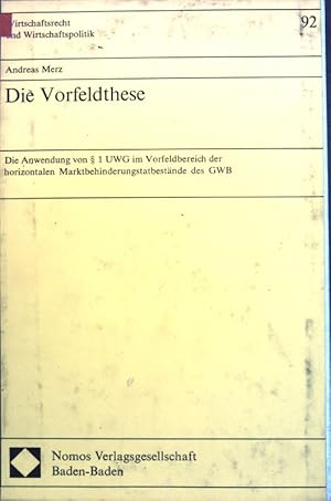 Bild des Verkufers fr Die Vorfeldthese : d. Anwendung von  1 UWG im Vorfeldbereich d. horizontalen Marktbehinderungstatbestnde d. GWB. Wirtschaftsrecht und Wirtschaftspolitik ; Bd. 92 zum Verkauf von books4less (Versandantiquariat Petra Gros GmbH & Co. KG)