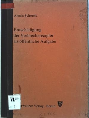 Bild des Verkufers fr Entschdigungen der Verbrechensopfer als ffentliche Aufgabe : einige kriminolog., soziolog. u. jurist. Grundlagen. zum Verkauf von books4less (Versandantiquariat Petra Gros GmbH & Co. KG)