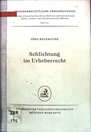 Schlichtung im Urheberrecht : d. Schiedsstelle nach d. Wahrnehmungsgesetz, Funktion, Rechtsnatur ...