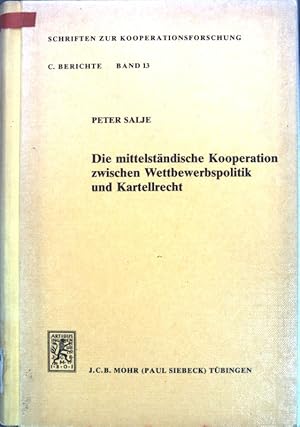 Seller image for Die mittelstndische Kooperation zwischen Wettbewerbspolitik und Kartellrecht : Theorie u. Praxis d.  5b GWB. Schriften zur Kooperationsforschung, C, Berichte ; Bd. 13 for sale by books4less (Versandantiquariat Petra Gros GmbH & Co. KG)