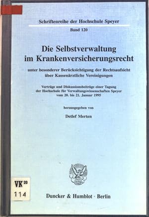 Seller image for Die Selbstverwaltung im Krankenversicherungsrecht : unter besonderer Bercksichtigung der Rechtsaufsicht ber kassenrztliche Vereinigungen ; Vortrge und Diskussionsbeitrge einer Tagung der Hochschule fr Verwaltungswissenschaften Speyer, vom 20. bis 21. Januar 1995. Schriftenreihe der Hochschule Speyer ; Bd. 120 for sale by books4less (Versandantiquariat Petra Gros GmbH & Co. KG)