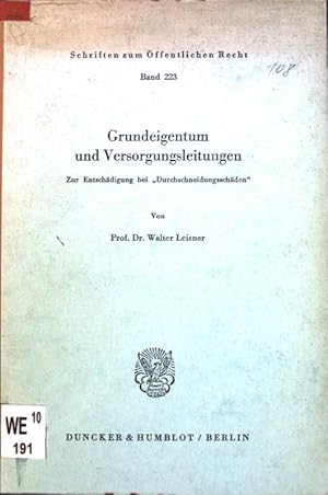 Seller image for Grundeigentum und Versorgungsleitungen : z. Entschdigung bei "Durchschneidungsschden". Schriften zum ffentlichen Recht ; Bd. 223 for sale by books4less (Versandantiquariat Petra Gros GmbH & Co. KG)