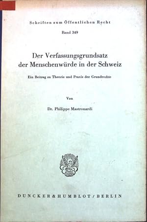 Immagine del venditore per Der Verfassungsgrundsatz der Menschenwrde in der Schweiz : Ein Beitr. zu Theorie u. Praxis d. Grundrechte. Schriften zum ffentlichen Recht ; Bd. 349 venduto da books4less (Versandantiquariat Petra Gros GmbH & Co. KG)