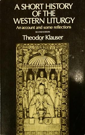 Immagine del venditore per A Short History of the Western Liturgy: An Account and some Reflections venduto da Mount Angel Abbey Library