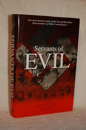 Seller image for Servants of Evil; New First-Hand Accounts of the Second World War from Members of Hitler's Armed Forces for sale by Books by White/Walnut Valley Books