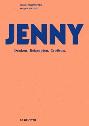 Seller image for JENNY. Ausgabe 03 : Denken, Behaupten, Grotun. for sale by AHA-BUCH GmbH