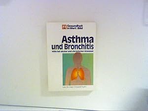 Bild des Verkufers fr Asthma und Bronchitis. Hilfe bei akuter und chronischer Atemnot zum Verkauf von ANTIQUARIAT FRDEBUCH Inh.Michael Simon