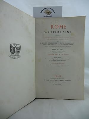 Imagen del vendedor de Rome Souterraine. Resum des dcouvertes de M. de Rossi dans les catacombes Romaines et en particulier dans le cimetire de Calliste. Traduit de l'Anglais, avec des addition et des notes par Paul Allard et prcd d'une prface par M. de Rossi. DEUXIME DTION, revue et augmente par le traducteur. a la venta por Chiemgauer Internet Antiquariat GbR